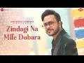 Download Lagu Zindagi Na Mile Dobara | Rohit Dubey | Jeet Gannguli | Manoj Ramprasadr | Zee Music Originals
