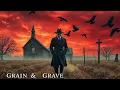 Download Lagu Grain \u0026 Grave  -  (Dark Country Music )
