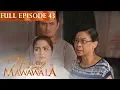 Download Lagu Full Episode 43 | Huwag Ka Lang Mawawala