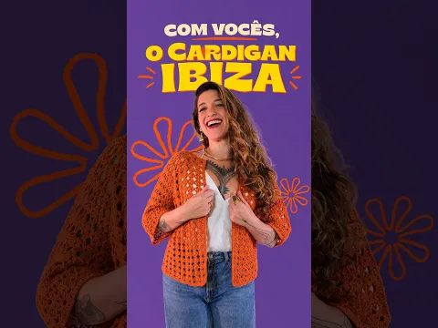 Acabou o mistério: conheça o Cardigan Ibiza ☀️ Bora pra mais uma Semana do Crochê? #crochet #fyp