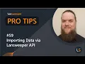 Lansweeper Pro Tip - Importing Data via Lansweeper API