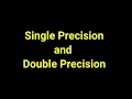 Single Precision Double Precision