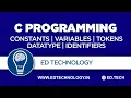 Constants Variables Datatypes Tokens Identifiers in C programming C programming Lectures
