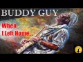 Buddy Guy - When I Left Home [Live] (Kostas A~171)