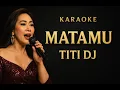 Download Lagu Matamu - Titi DJ Karaoke