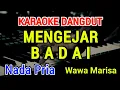 Download Lagu MENGEJAR BADAI - Karaoke Nada Pria [ Wawa Marisa ]