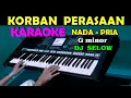 Download Lagu DJ KORBAN PERASAAN - KARAOKE Nada Pria | Andra Respati \u0026 Elsa Pitaloka || DJ Selow Full Bass