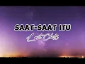 Download Lagu Saat   Saat itu Last Child '' Lirik \