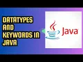 Datatypes and Java Keywords Java tutorial