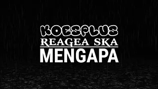 Download reagea ska - mengapa ( koesplus ) || lirik MP3