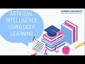 ARTIFICIAL INTELLIGENCE WITH DEEP LEARNING