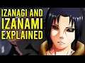 Izanagi and Izanami EXPLAINED!