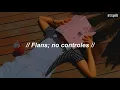 Las Flans - No controles // Letra.