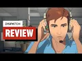 Dispatch Review
