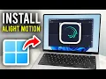 Lagu How To Download Alight Motion On PC or Laptop - Step By Step