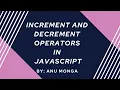 Increment and Decrement Operators in JavaScript in Hindi By Anu Monga
