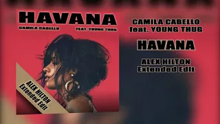 camila cabello ft young thug havana alex hilton extended edit free download