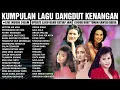 Download Lagu DANGDUT KENANGAN MASA MUDA FULL ALBUM LAGU LAWAS SANTAI ENAK TEMANI ISTIRAHAT