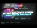 Download Lagu DJ SAD BEAUTIFUL A NOW VIRAL TIKTOK MENGKANE 🎧🤙