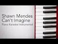 Download Lagu Can't Imagine (Piano Karaoke Instrumental) Shawn Mendes