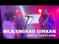 Download Lagu BILA ENGKAU IJINKAN - Hengky Supit (LIVE Cover By RASPATI BAND)