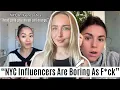 The NYC Influencers Are Boring TikTok Trend Has Gone Very Wrong