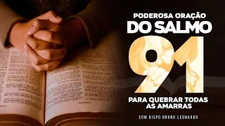 PODEROSA ORAÇÃO DO SALMO 91 PARA QUEBRAR AS AMARRAS