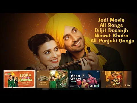 Download MP3 Jodi Movie All Songs Diljit Dosanjh Nimrat Khaira All Punjabi Songs Jukebox