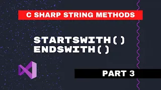 C Sharp String Methods StartsWith and EndsWith VS2019 Code Screens