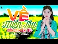 Download Lagu Về Miền Tây - LK Dân Ca Miền Tây 2025, Nhạc Trữ Tình Quê Hương Chọn Lọc Hay Nhất - Dân Ca Miền Tây