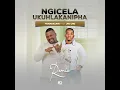 Ngicel' Ukuhlakanipha (Jikijiki) (Remix)
