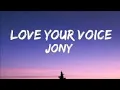 Download Lagu JONY-Love Your Voice(lyrics) 1 Hour ||#music #jony #loveyourvoice #lyrics #1hour