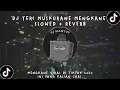 Lagu DJ TERI MUSKURANE SLOWED + REVERB II MENGKANE VIRAL TIKTOK OLD INI YG KALIAN CARI 🤙😋🤙