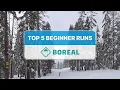 Top 3 Beginner Runs at Boreal