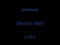 Icehouse - Electric Blue 1987