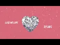 Dylan L  -  lose  ur  love