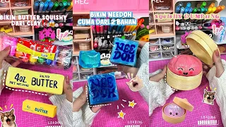 KOMPILASI BIKIN DIY SQUISHY YANG LAGI VIRAL‼️ SQUISHY BUTTER, SQUISHY DUMPLING DAN NEEDOH 