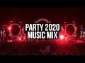 Party Music Mix 2020 - New Remixes Of Electro House EDM Music