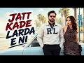 Jatt Kade Larda E Ni (Official Video) Sajjan Adeeb | Mannat Noor | Babbu Brar | G Guri | JassRecords