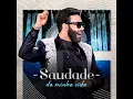 Gusttavo Lima - Saudade Da Minha Vida (Ao Vivo Em São Paulo) [Áudio Oficial]
