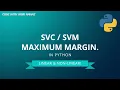 Support Vector Classifier SVC in Python SVM Tutorial Practical Implementation