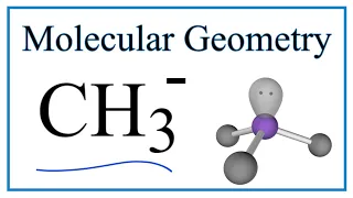 CH3 - Methyl anion Molecular Geometry Bond Angles