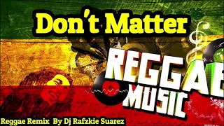 Download Don't Matter - Akon ( Reggae ) Dj Rafzkie Remix MP3