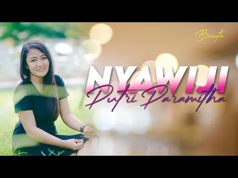 Download MP3 Putri Paramitha - NYAWIJI (OFFICIAL MUSIC VIDEO)