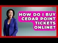How Do I Buy Cedar Point Tickets Online - Insider Theme Park Tips