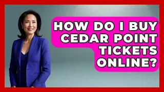 How Do I Buy Cedar Point Tickets Online - Insider Theme Park Tips