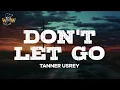 Download Lagu Tanner Usrey - Don’t Let Go (Hold Me Close) / (Lyrics)