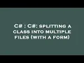 C C splitting a class into multiple files with a form