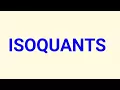 What are isoquants