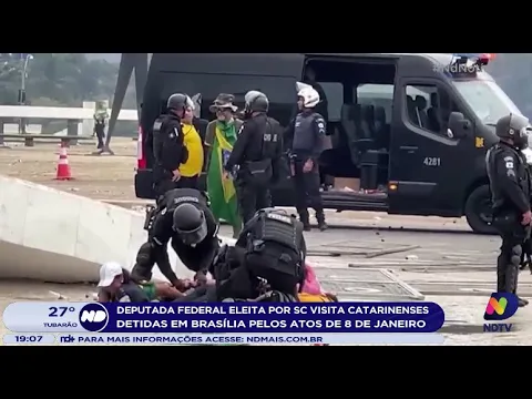 Deputada federal eleita por SC visita catarinenses detidas em Brasília pelos atos de 8 de janeiro